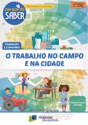 Parque do Saber - O Trabalho no Campo e na Cidade - V1