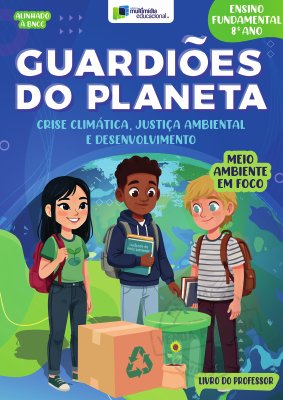 Guardiões do Planeta - 8 Ano
