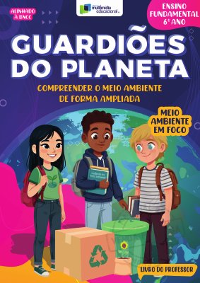Guardiões do Planeta - 6 Ano
