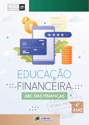 Educação Financeira - ABC Das Finanças - 4 Ano - Vol 1